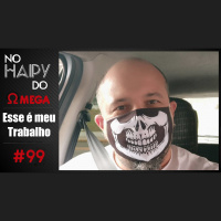 No Haipy do Omega 99 – Esse é Meu Trabalho