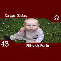 Omega Extra 43 – Filho da Putin