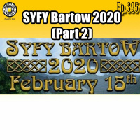 Episode 395 - Syfy Bartow 2020 (Part 2)