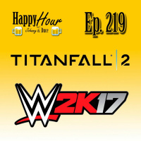 Episode 219 - Titanfall 2  WWE 2k17