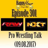 Episode 301 - Pro Wrestling Talk (09.08.17)