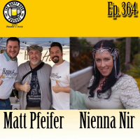 Episode 364 - Matthew Pfeifer  Nienna Nir