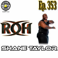 Episode 353 - ROHs Shane Taylor
