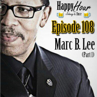 Episode 108 - Marc B. Lee (Part 1)