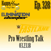 Episode 328 - Elimination Chamber  Fastlane 2018