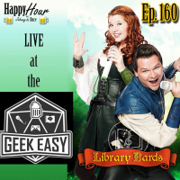 Episode 160 - The Library Bards (Live At The Geek Easy)