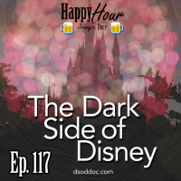 Episode 117 - The Dark Side Of Disney