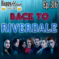Episode 316 - Back to Riverdale