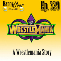 Episode 329 - A Wrestlemania Story