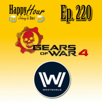 Episode 220 - Gears 4  Westworld