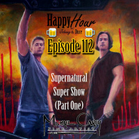 Epsiode 112 - Supernatural Super Show (Part One)