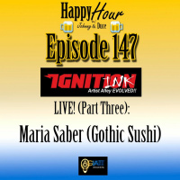 Episode 147 - Ignition Ink LIVE (Part Three) - Maria Saber