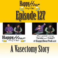 Episode 127 - A Vasectomy Story