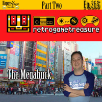 Episode 265 - Retro Game Treasure Warehouse (with The Megabuck) Part Two