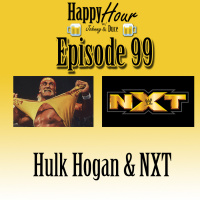 Episode 99 - Hulk Hogan  NXT