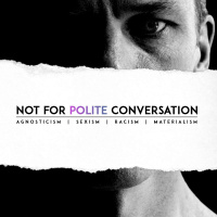 Not for Polite Conversation (Part 4): Materialism