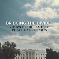 Bridging the Divide: Gods Desire Amidst Political Tension (Brady Randall)