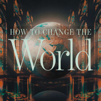 How to Change the World #1 - Part One (Dr. Kurt Bjorklund)