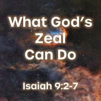 What God’s Zeal Can Do