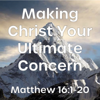 Making Christ Your Ultimate Concern