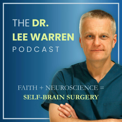 You Start Today With Dr. Lee Warren | Weekly Prescriptions To Become Healthier, Feel Better, And Be Happier.