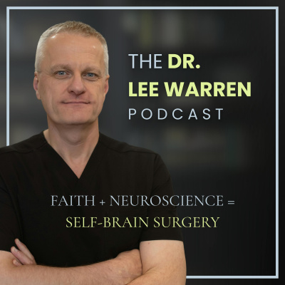 You Start Today With Dr. Lee Warren | Weekly Prescriptions To Become Healthier, Feel Better, And Be Happier.
