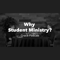 Podcast: Why Student Ministry?