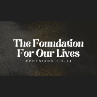 The Foundation For Our Lives