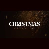 Christmas: Humility of a Redeeming King