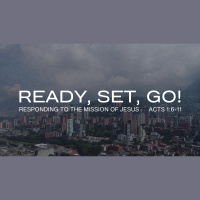 Ready, Set, Go! (Responding To The Mission Of Jesus)