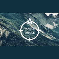 Marks of Grace: Practicing Biblical Manhood and Womanhood Part 1