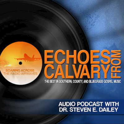 Echoes From Calvary With Steve Dailey