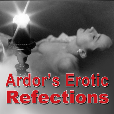 Ardors Erotic Reflections