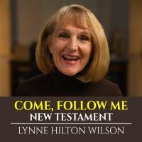 Galatians: New Testament with Lynne Wilson (Come, Follow Me)