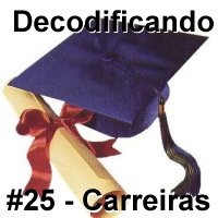 Decodificando - Episodio 25 - Carreiras de direito, biologia e de TI