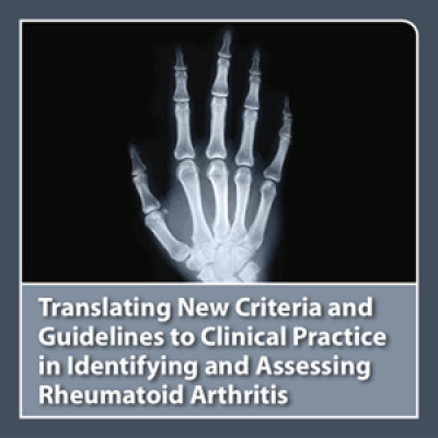 Cme Outfitters - Translating New Criteria And Guidelines To Clinical Practice In Identifying And Assessing Rheumatoid Arthrit