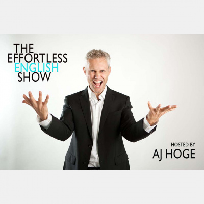 Effortless English Podcast | Learn English With Aj Hoge