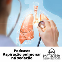 #129 Aspiração pulmonar na sedação
