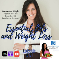 171: Essential Oils and Weight Loss with Samantha Wright | Nutrition and Weight Loss