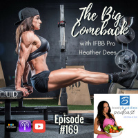 169: The Big Comeback with Heather Dees | Mindset and Motivation