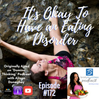 172: Its Okay To Have An Eating Disorder | Mindset and Motivation