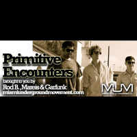 MUM presents Miami Sessions with: Primitive Encounters - Episode 189