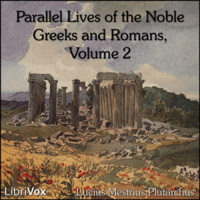 Parallel Lives of the Noble Greeks and Romans Vol. 2 by PLUTARCHUS, Lucius Mestrius