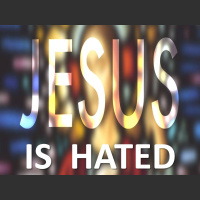 JESUS IS HATED