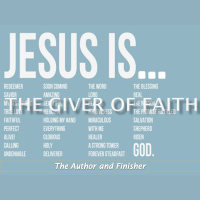JESUS IS THE GIVER OF FAITH - John 4:43-54