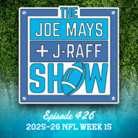 The Joe Mays  J-Raff Show: Episode 426 - 2025 NFL Week 15 Discussion