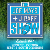 The Joe Mays  J-Raff Show: Episode 441 - 2026 NFL Preview: West  South Divisions