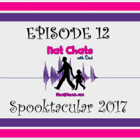 Nat Chats with Dad, Episode 12 - Spooktacular 2017