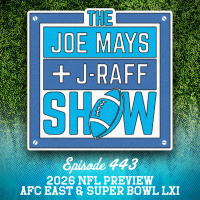 The Joe Mays  J-Raff Show: Episode 443 - 2026 NFL Preview: AFC East, Playoffs, and Super Bowl LXI