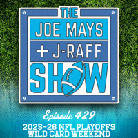 The Joe Mays  J-Raff Show: Episode 429 - NFL Wild Card Weekend